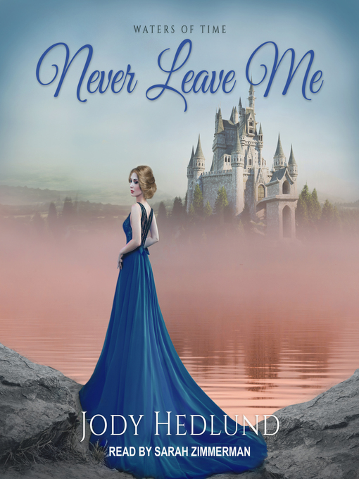Title details for Never Leave Me by Jody Hedlund - Available